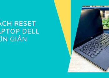 Hướng dẫn cách reset laptop Dell
