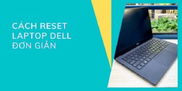 Hướng dẫn cách reset laptop Dell